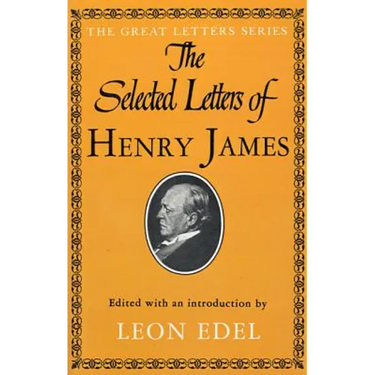 The Selected Letters of Henry James
