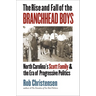 The Rise and Fall of the Branchhead Boys: North Carolina's Scott Family and the Era of Progressive Politics