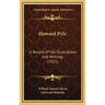 Howard Pyle: A Record Of His Illustrations And Writings (1921)
