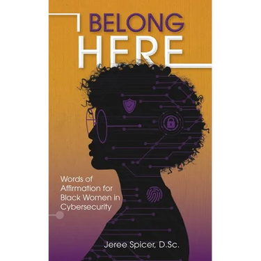 I Belong Here: Words of Affirmation for Black Women in Cybersecurity