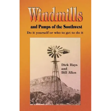 Windmills and Pumps of the Southwest