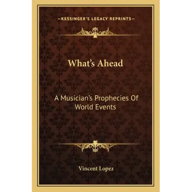What's Ahead: A Musician's Prophecies of World Events