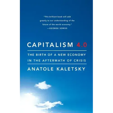 Capitalism 4.0: The Birth of a New Economy in the Aftermath of Crisis