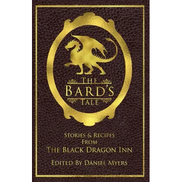 The Bard's Tale: Stories and Recipes from the Black Dragon Inn