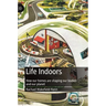 Life Indoors: How Our Homes Are Shaping Our Bodies and Our Planet