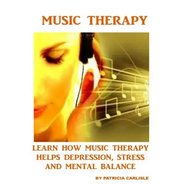 Music Therapy: Learn How Music Therapy Helps Depression, jStress and Mental Balance