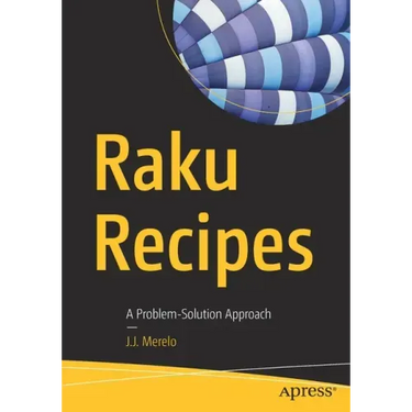 Raku Recipes: A Problem-Solution Approach