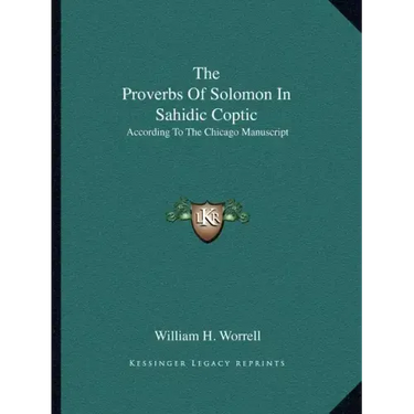 The Proverbs of Solomon in Sahidic Coptic: According to the Chicago Manuscript
