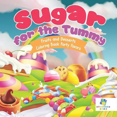 Sugar for the Tummy Fruits and Desserts Coloring Book Party Favors
