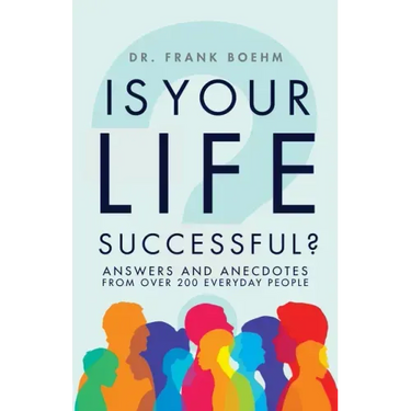 Is Your Life Successful?: Answers and Anecdotes from Over 200 Everyday People