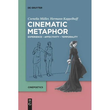 Cinematic Metaphor: Experience - Affectivity - Temporality