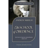 The School of Obedience: If ye love me, keep my commandments - John 14:15