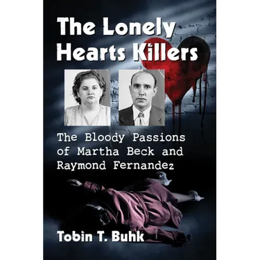 The Lonely Hearts Killers: The Bloody Passions of Martha Beck and Raymond Fernandez
