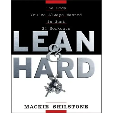 Lean and Hard: The Body Youve Always Wanted in Just 24 Workouts