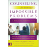 Counseling for Seemingly Impossible Problems: A Biblical Perspective