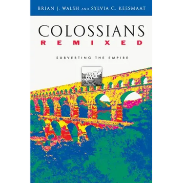 Colossians Remixed: Subverting the Empire