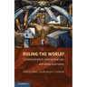 Ruling the World?: Constitutionalism, International Law, and Global Governance