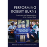 Performing Robert Burns: Enactments and Representations of the 'National Bard'