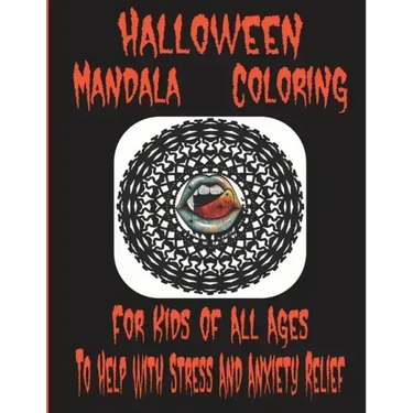 Halloween Mandala Coloring: For Kids Of All Ages To Help With Stress And Anxiety Relief