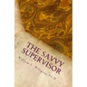 The Savvy Supervisor: Helping Employees Manage Themselves