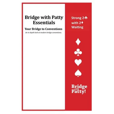 Strong 2♣ Convention and 2♦ Waiting: Bridge with Patty Essentials: Strong 2C with 2D Waiting