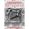 Jun Fan Gung Fu-Seeking The Path Of Jeet Kune Do 2: Volume 2
