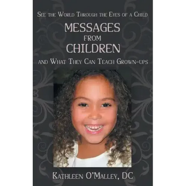 Messages from Children ... and What They Can Teach Grown-Ups