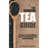 The Essential Tea Guide