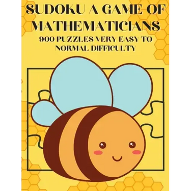 Sudoku A Game of Mathematicians 900 Puzzles Very Easy to Normal Difficulty