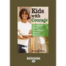 Kids with Courage: True Stories about Young People Making a Difference (Easyread Large Edition)