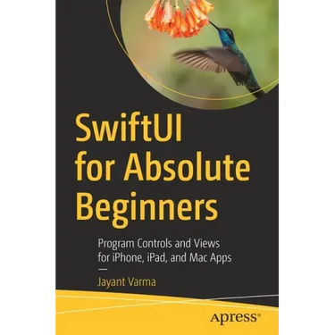 Swiftui for Absolute Beginners: Program Controls and Views for Iphone, Ipad, and Mac Apps