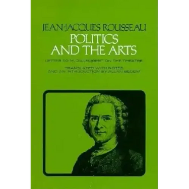 Politics and the Arts: Letter to M. d'Alembert on the Theatre