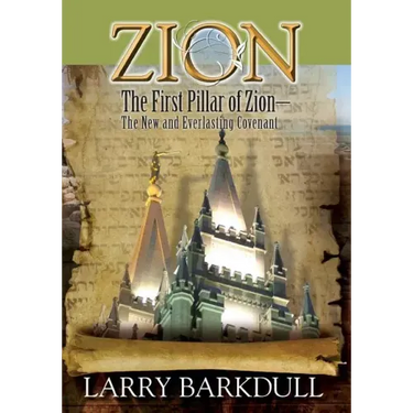 The Pillars of Zion Series - The First Pillar of Zion-The New and Everlasting Covenant (Book 2)