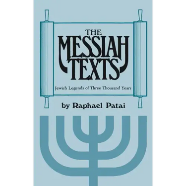Messiah Texts: Jewish Legends of Three Thousand Years