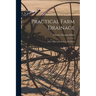 Practical Farm Drainage: Why, When and How to Tile Drain