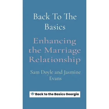 Back To The Basics: Enhancing the Marriage Relationship