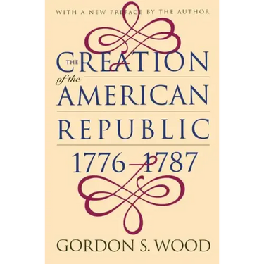 Creation of the American Republic, 1776-1787