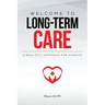 Welcome to Long-term Care: A Realistic Approach For Nursing