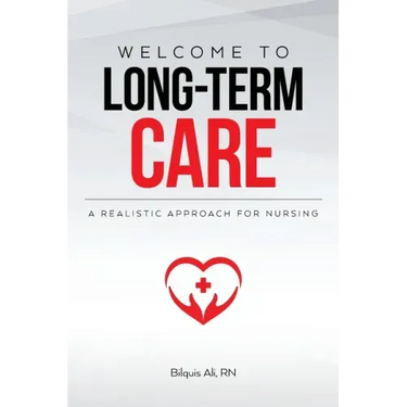 Welcome to Long-term Care: A Realistic Approach For Nursing