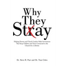 Why They Stay: Helping Parents and Church Leaders Make Investments That Keep Children and Teens Connected to the Church for a Lifetim