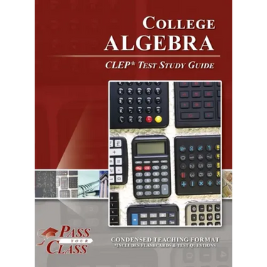 College Algebra CLEP Test Study Guide