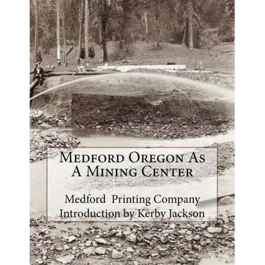 Medford Oregon As A Mining Center