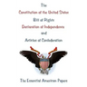 The Constitution of the United States, Bill of Rights, Declaration of Independence, and Articles of Confederation: The Essential American Papers