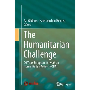 The Humanitarian Challenge: 20 Years European Network on Humanitarian Action (Noha)