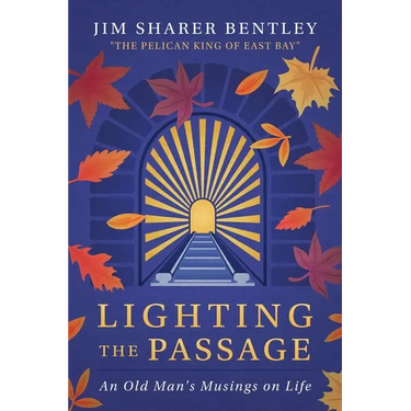 Lighting the Passage: An Old Man's Musings on Life