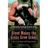 Blood Makes the Grass Grow Green: A Year in the Desert with Team America