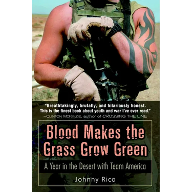 Blood Makes the Grass Grow Green: A Year in the Desert with Team America
