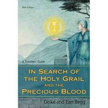 In Search of the Holy Grail and the Precious Blood: A Travellers' Guide