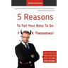 5 Reasons To Tell Your Boss To Go F**k Themselves: How Positive Psychology Can Help You Get What You Want