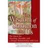 The Wisdom of Solomon and Us: The Quest for Meaning, Morality and a Deeper Relationship with God